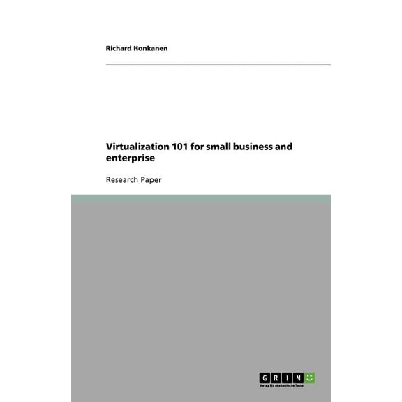 Virtualization 101 for small business and enterprise (Paperback)