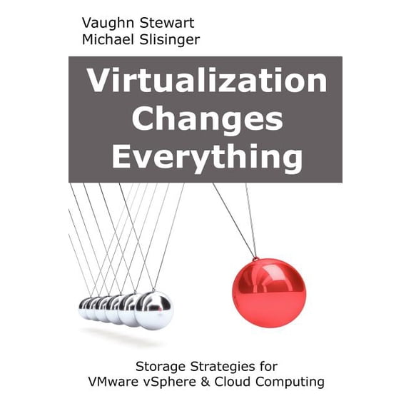 Virtualization Changes Everything: Storage Strategies for VMware vSphere Cloud Computing Paperback Vaughn Stewart, Michael Slisinger