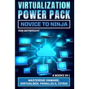 Virtualization Power Pack Mastering VMware, Virtualbox, Parallels, Citrix, Paperback