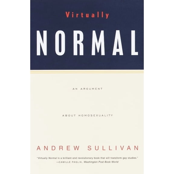Virtually Normal: An Argument about Homosexuality, (Paperback)