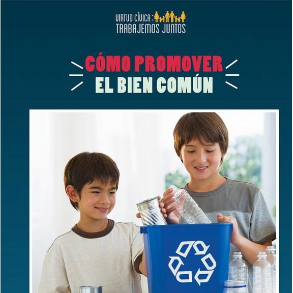 Virtud Cvica: Trabajemos Juntos (Civic Virtue: Let's Work Together): Cmo Promover El Bien Comn (How to Promote the Common Good) (Paperback)