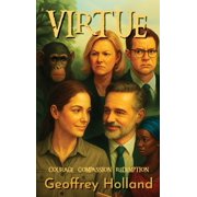 Virtue Courage-Compassion-Redemption, Hardcover