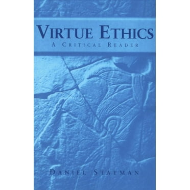 Virtue Ethics: A Critical Reader (Paperback)