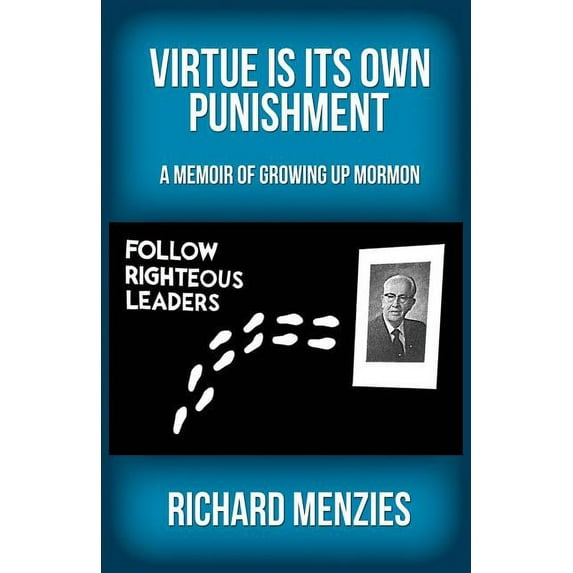 Virtue Is Its Own Punishment: A Memoir of Growing Up Mormon (Paperback)