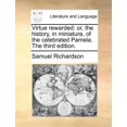 thumbnail image 1 of Virtue Rewarded : Or, the History, in Miniature, of the Celebrated Pamela. the Third Edition. (paperback), 1 of 1
