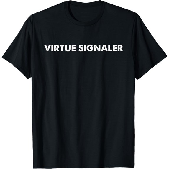 Virtue Signaler Signal T-Shirt