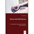 thumbnail image 1 of Virtue and Self-Interest - A Compelling Answer to the Question "Why be Moral?" (Paperback), 1 of 1