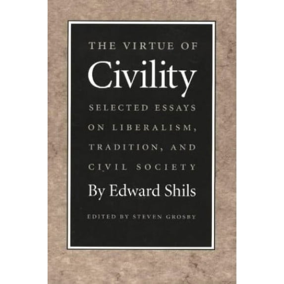 Pre-Owned The Virtue of Civility: Selected Essays on Liberalism, Tradition, and Civil Society (Paperback) 086597148X 9780865971486