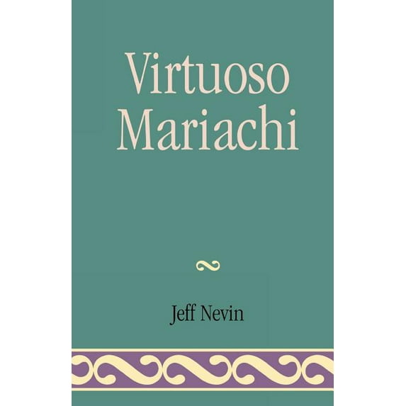 Virtuoso Mariachi, (Paperback)