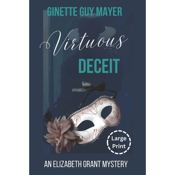 Virtuous Deceit: An Elizabeth Grant Mystery Book 4 Large Print, (Paperback)