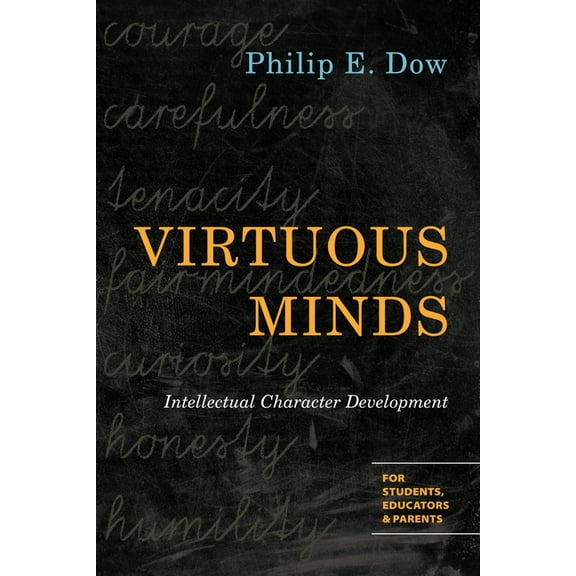 Virtuous Minds: Intellectual Character Development, (Paperback)