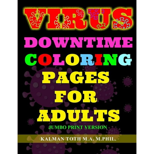 Virus Downtime Coloring Pages for Adults: Jumbo Print Version (Paperback)
