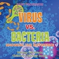 thumbnail image 1 of Pre-Owned Virus vs. Bacteria: Knowing the Difference - Biology 6th Grade Children's Biology Books (Paperback) 1541938917 9781541938915, 1 of 1