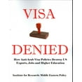 thumbnail image 1 of Visa Denied: How Anti-Arab Visa Policies Destroy Us Exports, Jobs and Higher Education (Paperback), 1 of 1