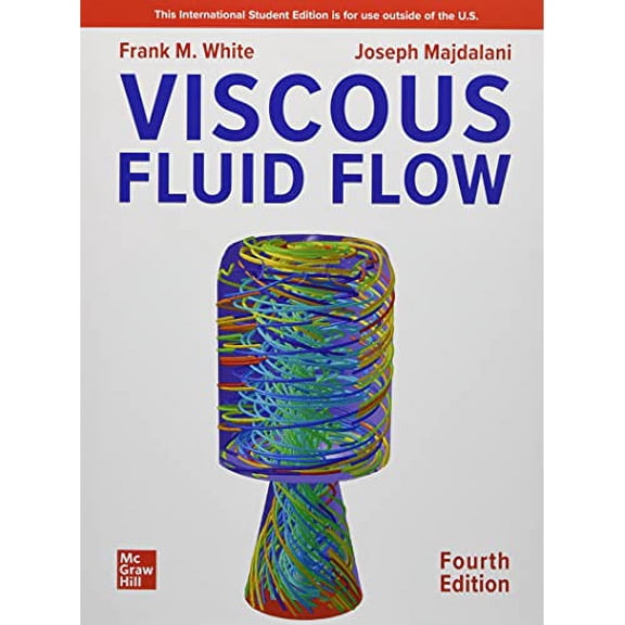 ISE Viscous Fluid Flow (ISE HED MECHANICAL ENGINEERING), 9781260597806, 1260597806, Paperback, 4 edition
