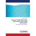thumbnail image 1 of Viscous Fluid With Heat Generation And Heat Absorption (Paperback), 1 of 1