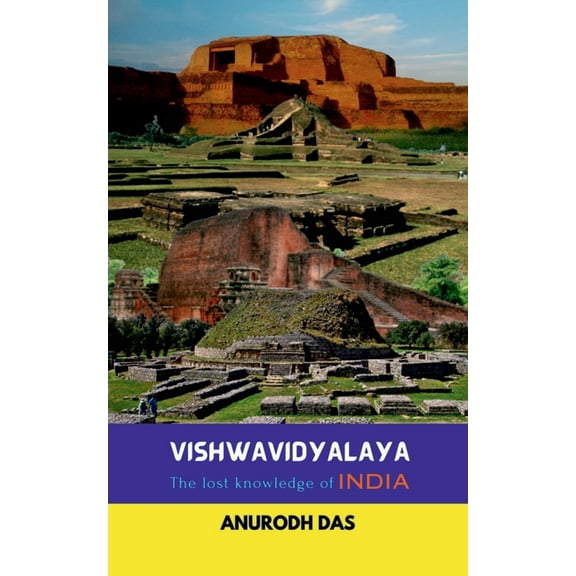 Vishwavidyalaya: The lost knowledge of INDIA, (Paperback)