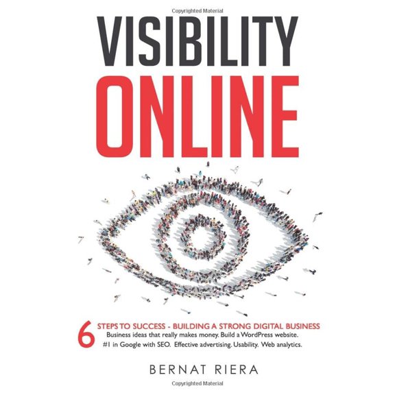 Pre-Owned Visibility Online: 6 Steps To Success  Building A Strong Digital Business: Digital Marketing Strategy for Entrepreneurs - Website Development, SEO, Paperback