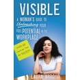 thumbnail image 1 of Visible: A Woman's Guide to Unleashing Your Full Potential in the Workforce, (Paperback), 1 of 1
