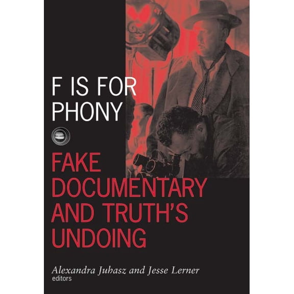 Visible Evidence: F Is For Phony : Fake Documentary And TruthS Undoing (Series #17) (Paperback)