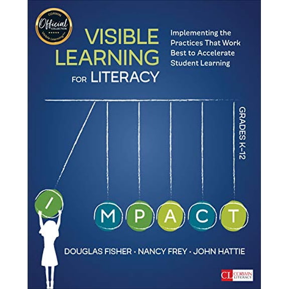 Pre-Owned Visible Learning for Literacy, Grades K-12: Implementing the Practices That Work Best to Accelerate Student Learning (Paperback) 1506332358 9781506332352