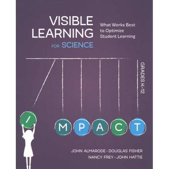 Pre-Owned Visible Learning for Science, Grades K-12: What Works Best to Optimize Student Learning (Paperback) 1506394183 9781506394183
