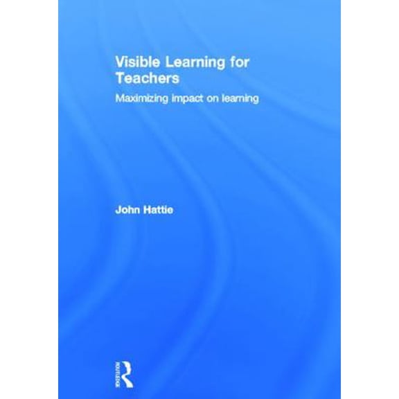 Pre-Owned Visible Learning for Teachers: Maximizing Impact on Learning (Hardcover) 0415690145 9780415690140