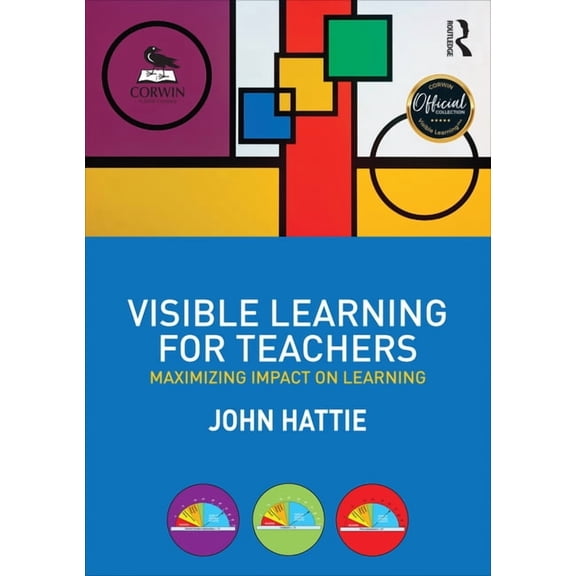 Visible Learning for Teachers: Maximizing Impact on Learning, (Paperback)
