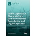 thumbnail image 1 of Visible Light Active Photocatalysts for Environmental Remediation and Organic Synthesis, (Hardcover), 1 of 1