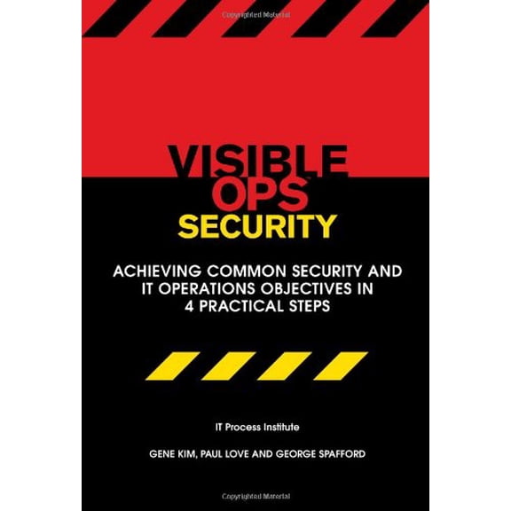 Pre-Owned Visible Ops Security: Achieving Common Security and IT Operations Objectives in 4 Practical Steps (Paperback) 0975568620 9780975568620