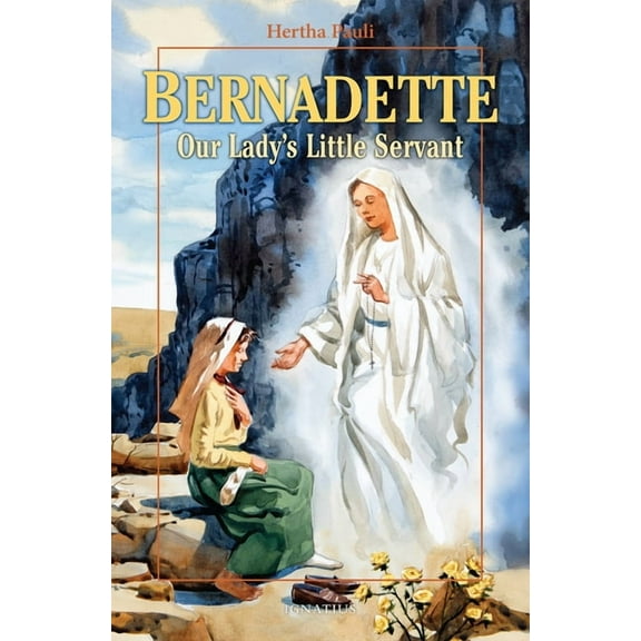 Vision Books: Bernadette, Our Lady's Little Servant : Our Lady's Little Servant (Paperback)