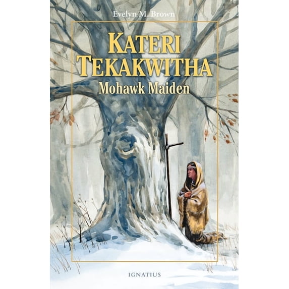 Vision Books Kateri Tekakwitha: Mohawk Maiden, (Paperback)