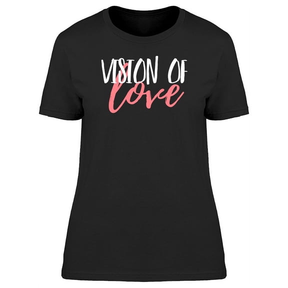 Vision Of Love Music Quote T-Shirt Women -Image by Shutterstock, Female Medium