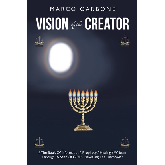 Vision of the Creator: / the Book of Information Prophecy / Healing Written Through a Seer of God / Revealing the Un, (Paperback)