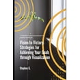 thumbnail image 1 of Vision to Victory: Strategies for Achieving Your Goals through Visualization, (Paperback), 1 of 1