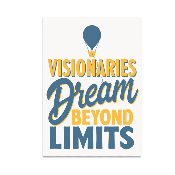 Visionaries Dream Beyond Limits - Visionary Dreamers - 13x19 Poster Print