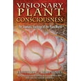 thumbnail image 1 of Visionary Plant Consciousness : The Shamanic Teachings of the Plant World (Paperback), 1 of 1