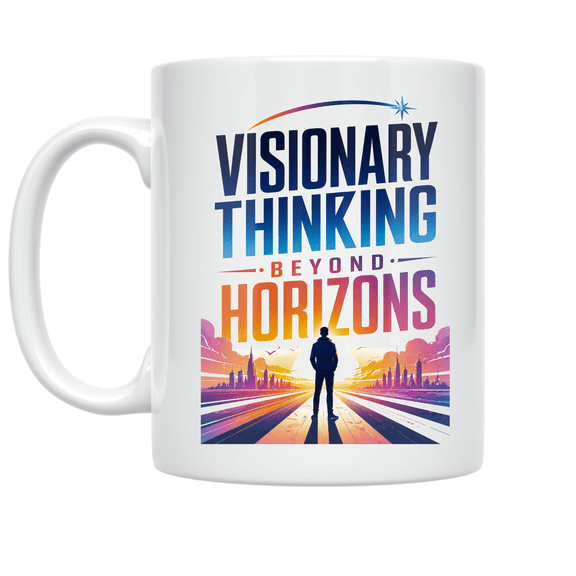 Visionary Thinking Beyond Horizons - Forward-Thinking Individual - 11 oz Ceramic Coffee Mug