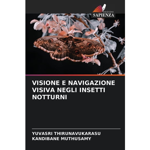 Visione E Navigazione Visiva Negli Insetti Notturni, (Paperback)
