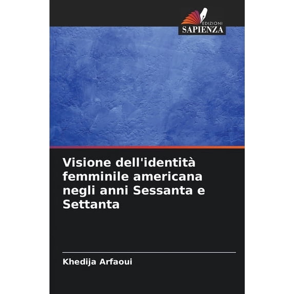 Visione dell'identità femminile americana negli anni Sessanta e Settanta, (Paperback)