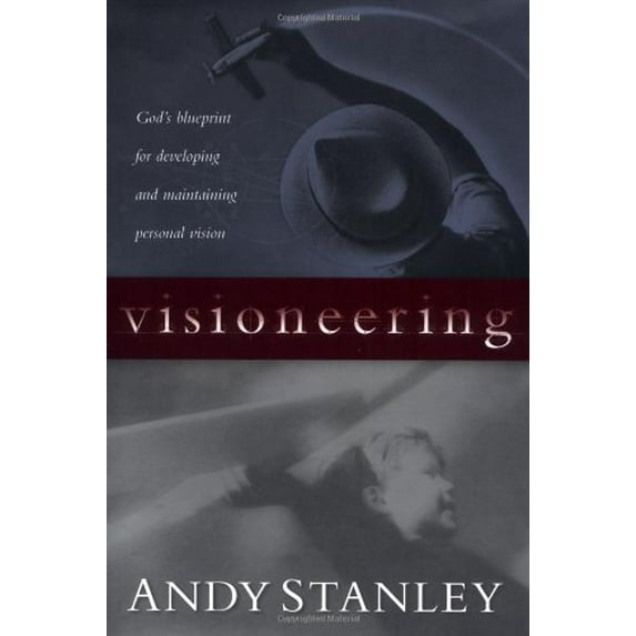 Pre-Owned Visioneering: God's Blueprint for Developing and Maintaining Personal Vision (Hardcover) 1576735389 9781576735381