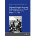 thumbnail image 1 of Visiones histórico-literarias de España y el Nuevo Mundo en la tradición clásica (siglos XVI-XIX) (Hardcover), 1 of 1