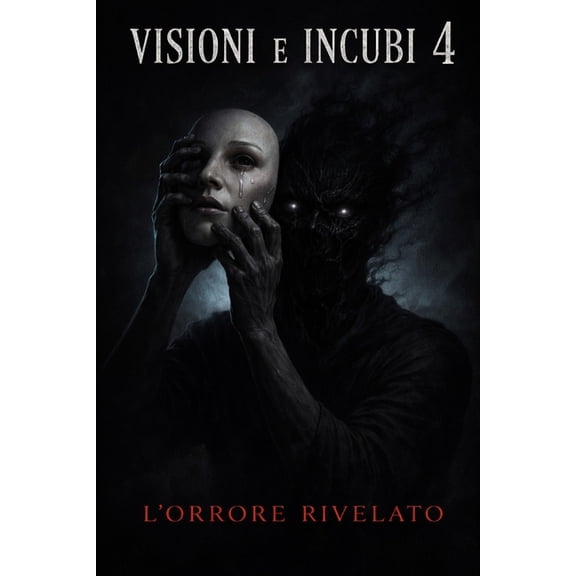 Visioni e Incubi 4: L'Orrore Rivelato, (Paperback)