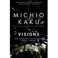 thumbnail image 1 of Visions : How Science Will Revolutionize the 21st Century (Paperback), 1 of 1