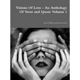 thumbnail image 1 of Visions Of Love - An Anthology Of Verse and Quote Volume 1 (Paperback), 1 of 1