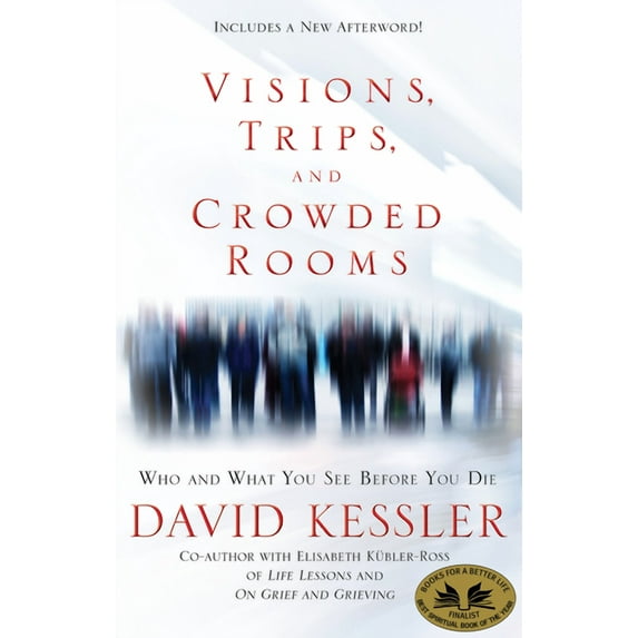 Visions, Trips, and Crowded Rooms: Who and What You See Before You Die, (Paperback)