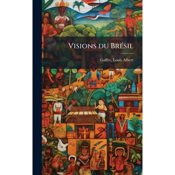 Visions du Br(c)sil, (Hardcover)