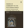 thumbnail image 1 of Visions of Community in the Post-Roman World: The West, Byzantium and the Islamic World, 300-1100, (Paperback), 1 of 1