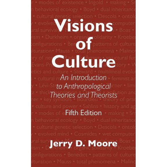 Visions of Culture : An Introduction to Anthropological Theories and Theorists (Edition 5) (Hardcover)