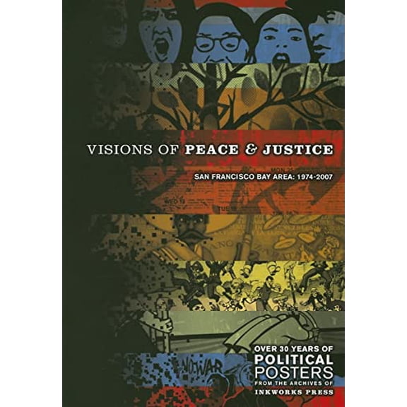 Pre-Owned Visions of Peace and Justice: San Francisco Bay Area: 1974-2007 (Paperback) 0930712013 9780930712013